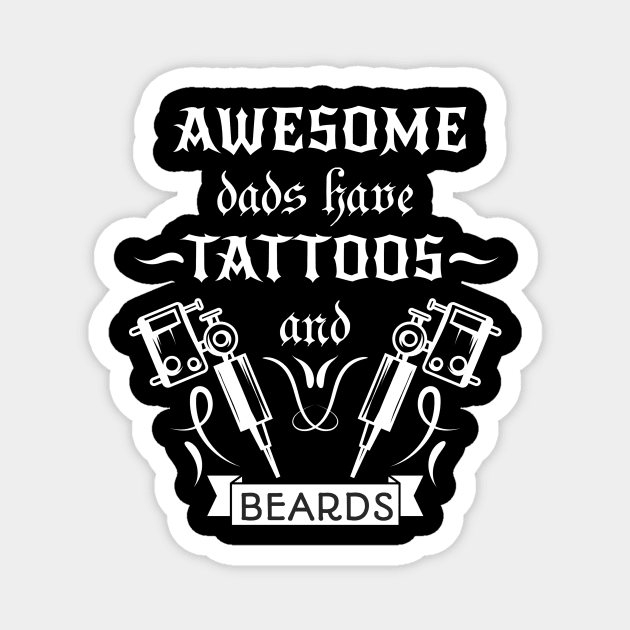 Awesome dads have tattoos and Beards - Magnet by andreperez87