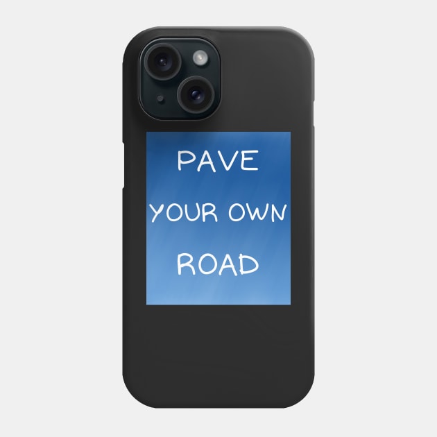 Pave your own road Phone Case by IOANNISSKEVAS