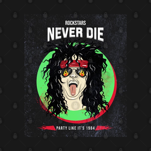 Rockstars Never Die Party Like it's 1984 by EPIC TEES