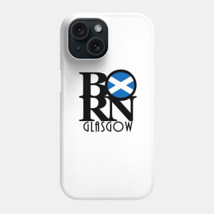 BORN Glasgow Scotland Phone Case