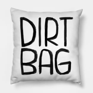 Dirtbag, Dirt Bag Pillow