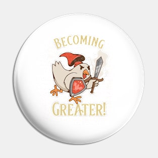 Becoming greater! Pin