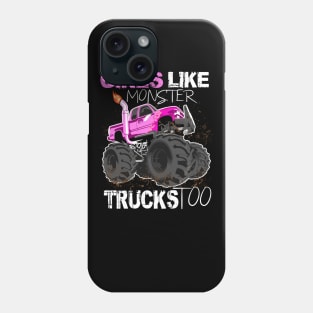 girls like monster trucks too Phone Case