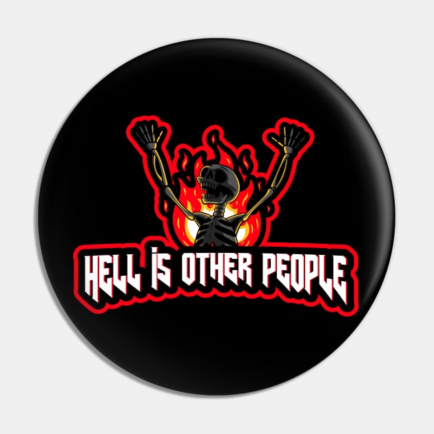 Hell is other people Pin by Kataclysma