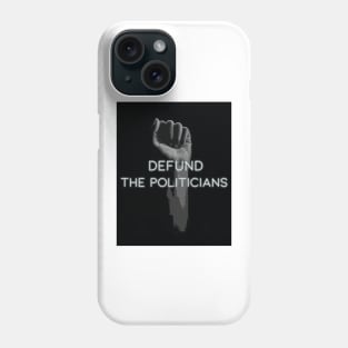 Defund the politicians classic T-shirt design Phone Case