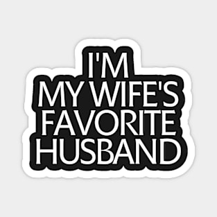 I'm My Wife's Favorite Husband Magnet