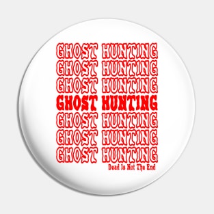 Ghost Hunting Is My Bag Pin