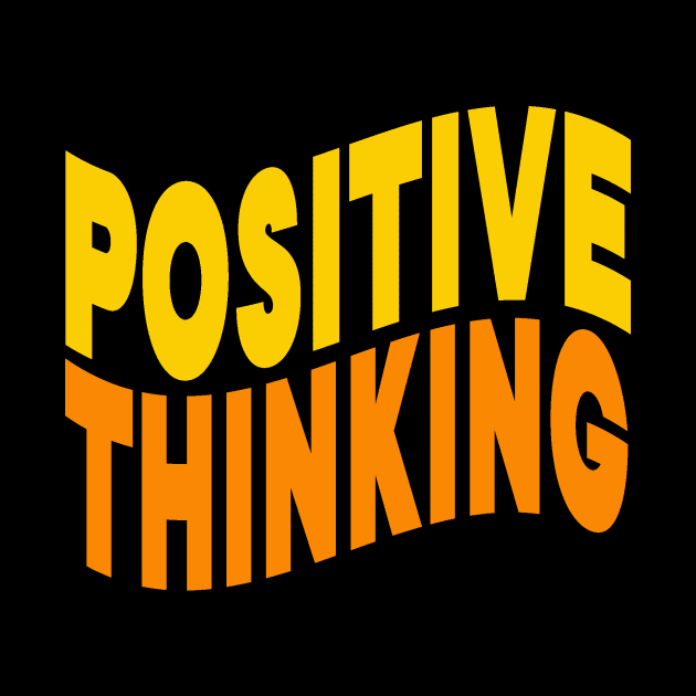 Positive thinking by Evergreen Tee