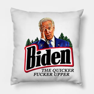 Funny Joe Biden The Quicker F**ker Upper Anti Biden Pillow