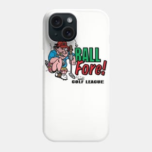 Ball fore! golf league Phone Case