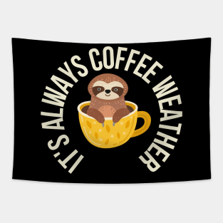 Sloth It's Always Coffee Weather Tapestry