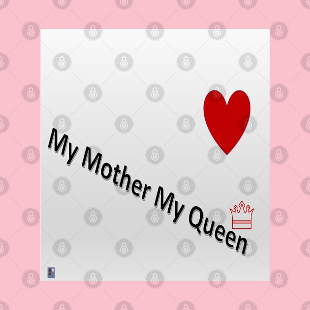 My Mother My Queen by Old Skool Queene 4 U