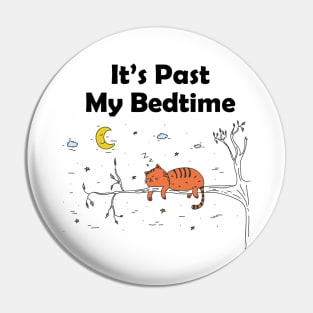 It's Past My Bedtime Pin