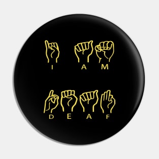 I Am Deaf Pin