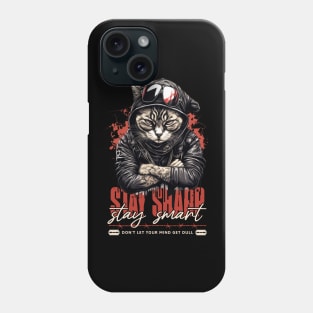 Stay Sharp Stay Smart Phone Case