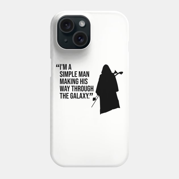 FETT Simple Man Quote Phone Case by Gimmickbydesign