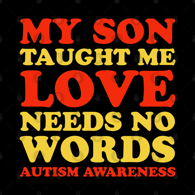 My son taught me Love needs no words| Autism gifts by Emy wise