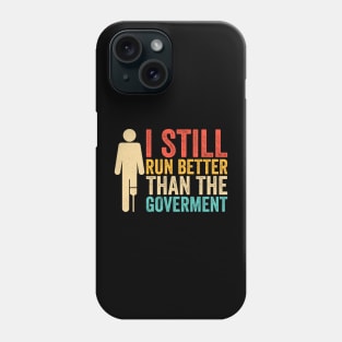 I still run better Funny Amputee Leg Phone Case