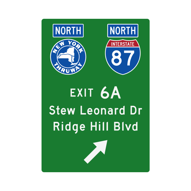 New York Thruway Northbound Exit 6A: Stew Leonard Drive by MotiviTees