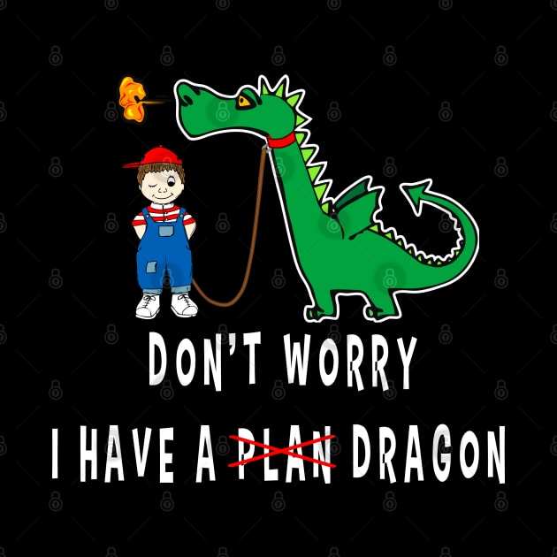 dont worry i have a DRAGON by TOPTshirt
