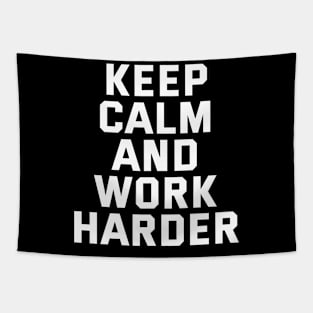 Keep Calm And Work Harder Tapestry