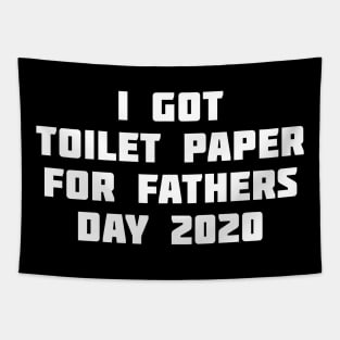 I go Toilet Paper for Father's Day 2020 Tapestry