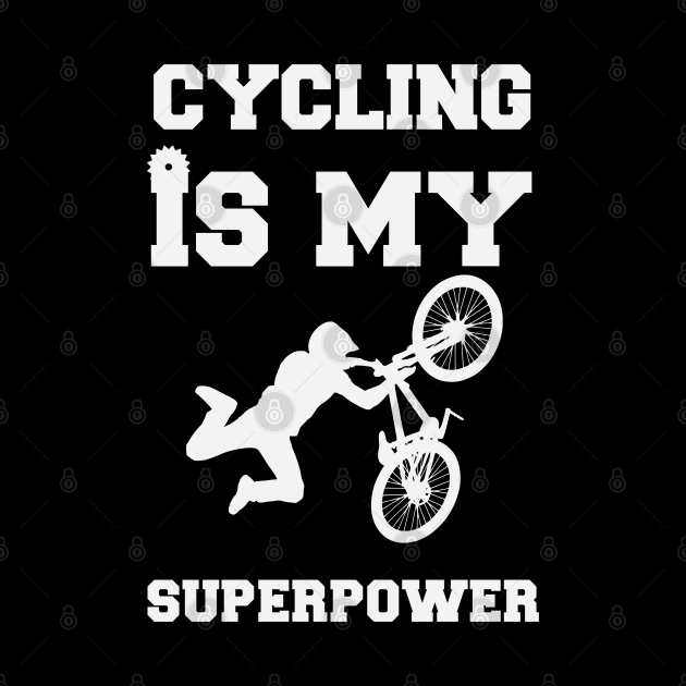 Cycling is my Superpower - Funny Saying Quote Gift Ideas For Dad by Pezzolano