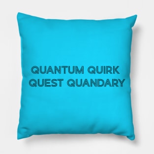 Quantum Quirk Quest Quandary Pillow