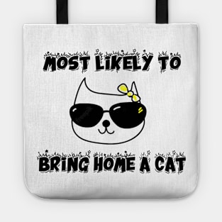 most likely to bring home a cat , lovely cat lovers Tote