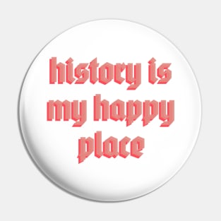 history is my happy place Pin