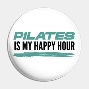 Pilates Is My Happy Hour - Pilates Lover - I Love Pilates Pin