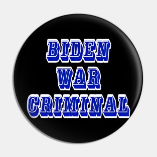 Biden - War Criminal - Back Pin