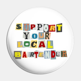 Support Your Local Bartender Pin