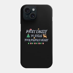 Most likely to steal your mother's heart Christmas Phone Case