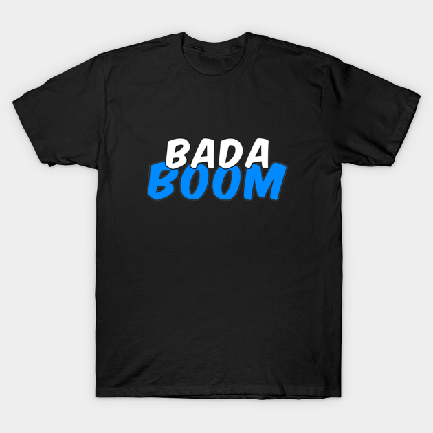 bim bada boom