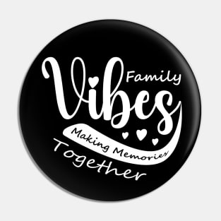 Family reunion  Family Vibes Making Memories Matching Pin