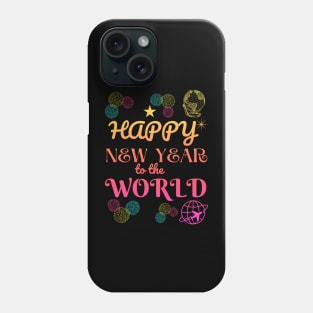 Happy New Year to The World Phone Case