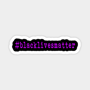 #blacklivesmatter - Black Lives Matter - BLM Magnet