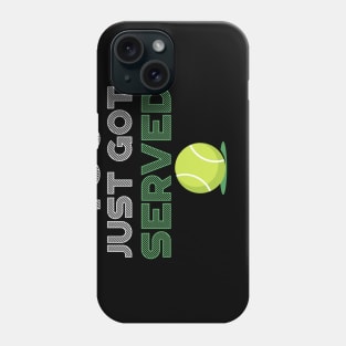 You Just Got Served Funny Tennis Phone Case