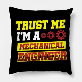 Trust me I'm a mechanical engineer Pillow