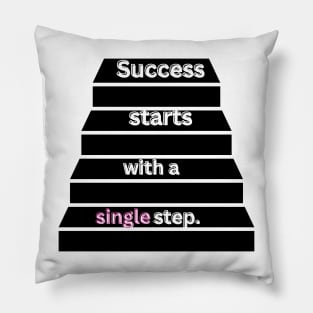 Success starts with a single step Pillow