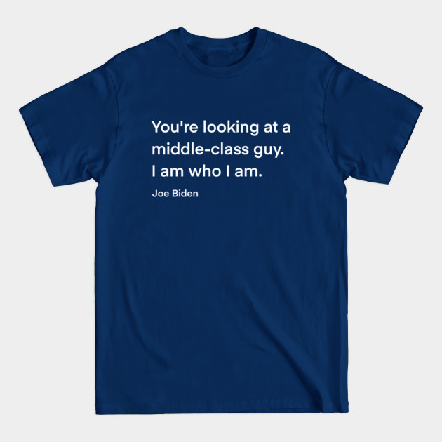 Discover Joe Biden quotes - Joe Biden Quotes - T-Shirt
