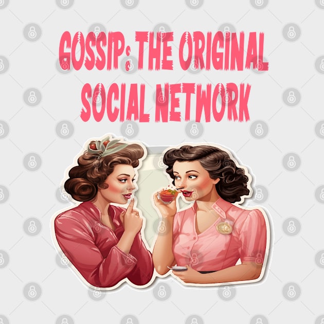 Gossip: The original social network by ArtfulDesign