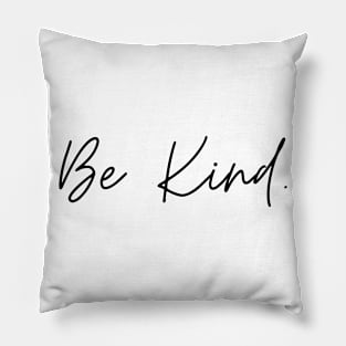 "Be Kind" Graphic Design Pillow