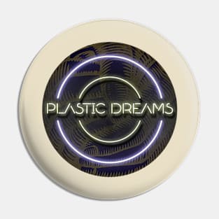 PLASTIC DREAMS Pin