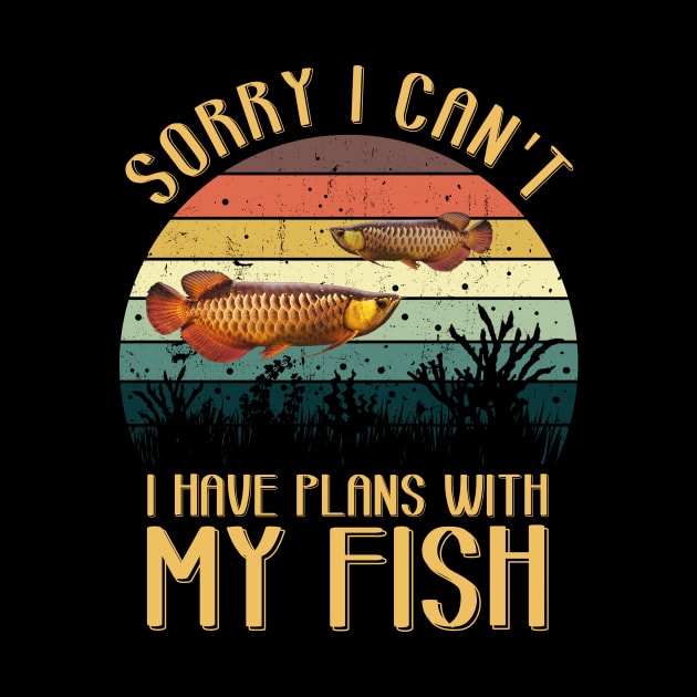 Sorry I Can't I Have Plans With MY FISH by monsieurfour