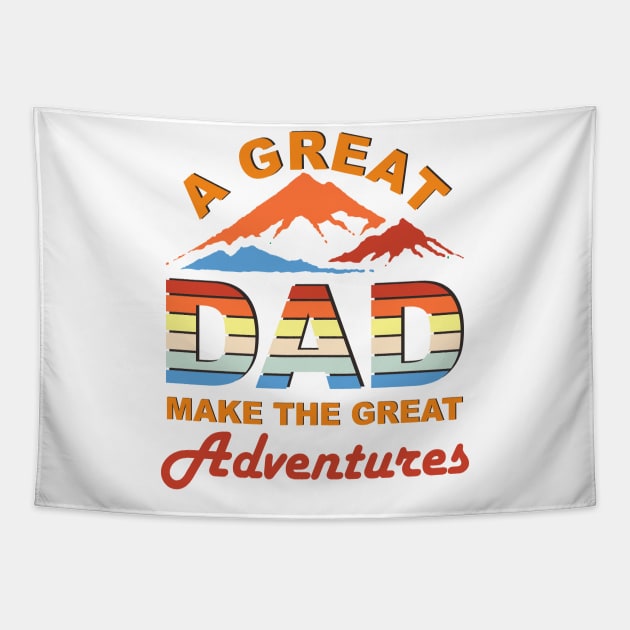 a great dad make the great adventures Tapestry by Akung