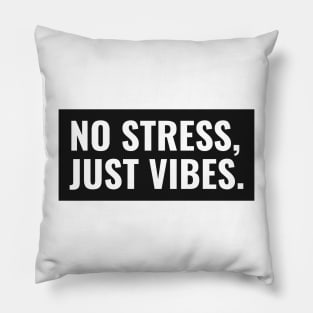 No Stress Just Vibes Minimalistic Slogan Pillow