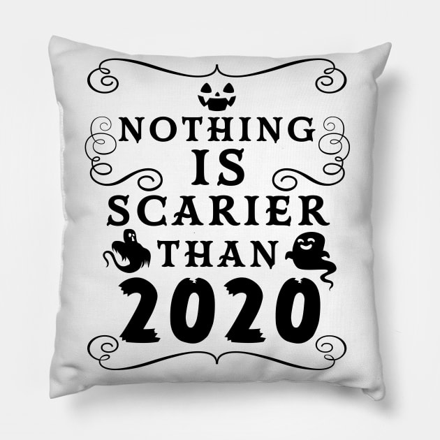 Halloween 2020 / Nothing is Scarier Than 2020 Funny Saying Design Pillow by OrangeMonkeyArt