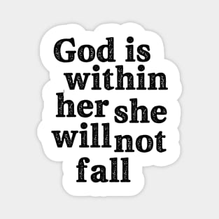 God is within her she will not fall Magnet